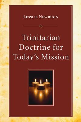 Trinitarian Doctrine for Today's Mission by Lesslie Newbigin