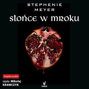 Słońce w mroku by Stephenie Meyer