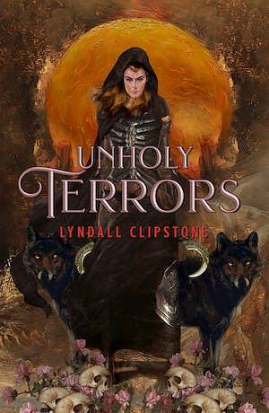 Unholy Terrors by Lyndall Clipstone