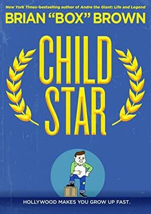 Child Star by Box Brown