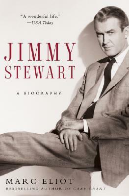 Jimmy Stewart: A Biography by Marc Eliot