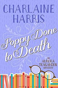 Poppy Done to Death by Charlaine Harris
