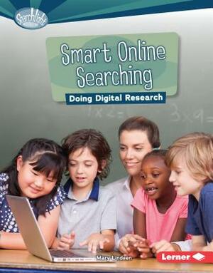 Smart Online Searching: Doing Digital Research by Mary Lindeen