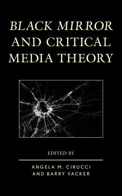 Black Mirror and Critical Media Theory by 