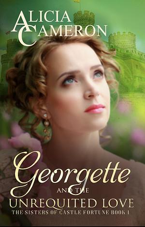 Georgette and the Unrequited Love by Alicia Cameron