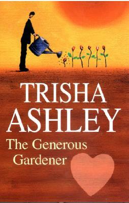 The Generous Gardener by Trisha Ashley