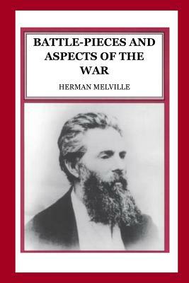 Battle-Pieces and Aspects of the War by Herman Melville