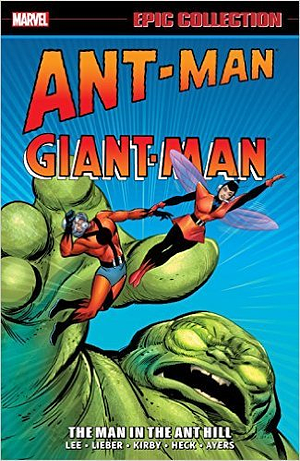 Ant-Man/Giant-Man Epic Collection, Vol. 1: The Man in the Ant Hill by Jack Kirby, Dick Ayers, Ernie Hart, Larry Lieber, Don Heck, Stan Lee