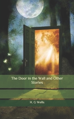 The Door in the Wall and Other Stories by H.G. Wells