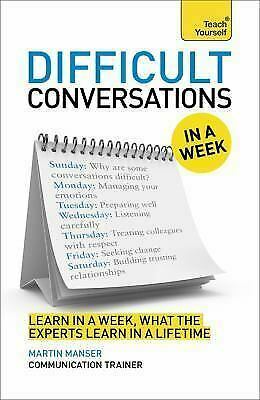 Difficult Conversations At Work in a Week by Martin H. Manser
