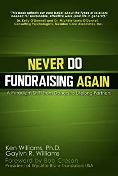 Never Do Fundraising Again by Ken Williams