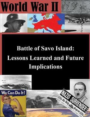 Battle of Savo Island: Lessons Learned and Future Implications by U. S. Army War College