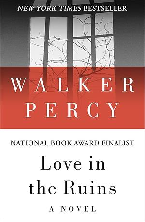 Love in the Ruins by Walker Percy