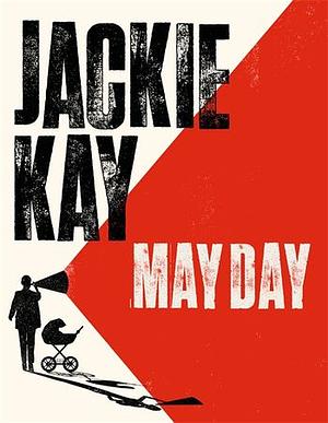 May Day: the new collection from one of Britain's best-loved poets by Jackie Kay