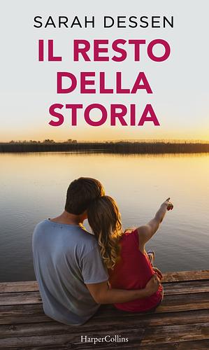 Il resto della storia by Sarah Dessen