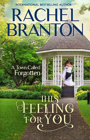 This Feeling For You by Rachel Branton, Rachel Branton