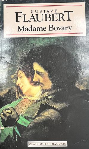 Madame Bovary by Gustave Flaubert