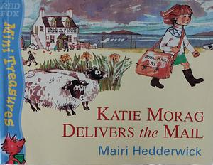 Katie Morag Delivers the Mail by Mairi Hedderwick