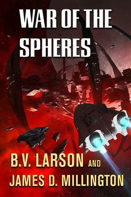 War of the Spheres by B.V. Larson, James D. Millington