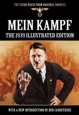 Mein Kampf - The 1939 Illustrated Edition by Adolf Hitler
