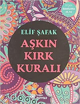 Aşkın Kırk Kuralı by Elif Shafak, Elif Shafak