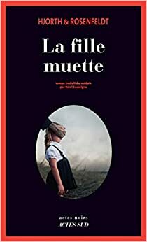 La fille muette by Michael Hjorth, Hans Rosenfeldt