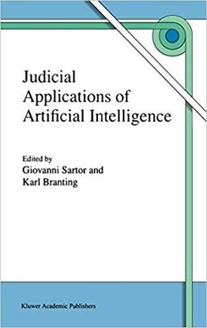 Judicial Applications of Artificial Intelligence by Karl Branting, Giovanni Sartor, L. Karl Branting