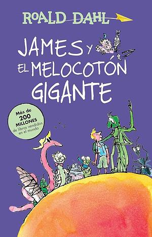 James y El Melocoton Gigante (James and the Giant Peach) by Roald Dahl