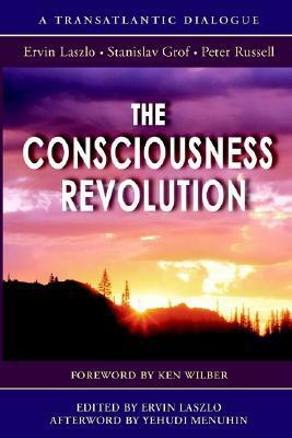 The Consciousness Revolution by Stanislav Grof, Peter Russell