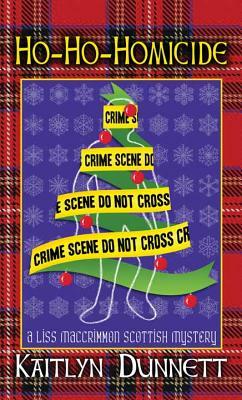 Ho-Ho-Homicide a Lis Maccrimmon Mystery by Kaitlyn Dunnett