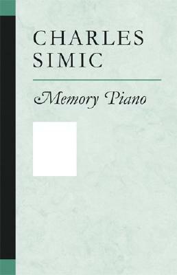 Memory Piano by Charles Simic