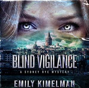 Blind Vigilance by Emily Kimelman