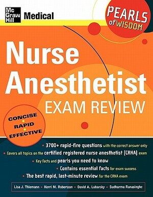 Nurse Anesthetist Exam Review: Pearls of Wisdom by Lisa J. Thiemann, David J. Lubarsky, Kerri M. Wahl