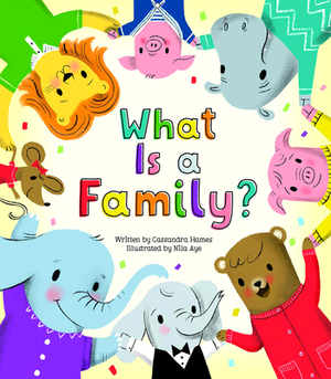 What Is a Family? by Cassandra Hames