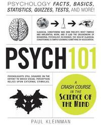 Psych 101: Psychology Facts, Basics, Statistics, Tests, and More! by Paul Kleinman