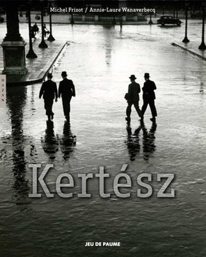 André Kertész by Michel Frizot, Annie-Laure Wanaverbecq