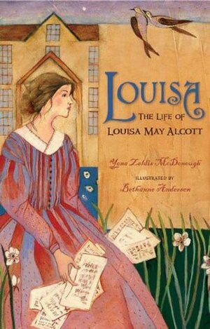 Louisa: The Life of Louisa May Alcott by Yona Zeldis McDonough, Bethanne Andersen