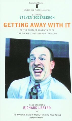Getting Away With It by Steven Soderbergh, Richard Lester