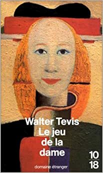 Le Jeu de la dame by Walter Tevis