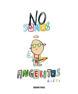 No somos angelitos by Gusti