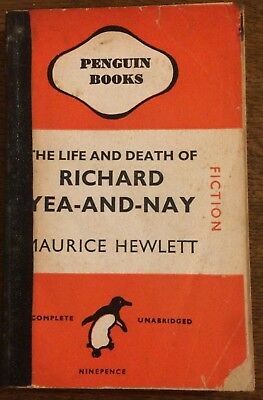 The Life And Death Of Richard Yea-And-Nay by Maurice Hewlett