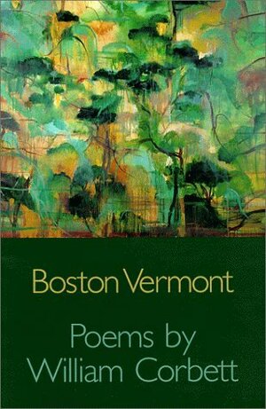 Boston Vermont by William Corbett