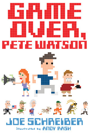 Game Over, Pete Watson by Andy Rash, Joe Schreiber