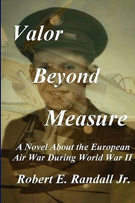 Valor Beyond Measure by Robert Randall