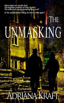 The Unmasking by Adriana Kraft