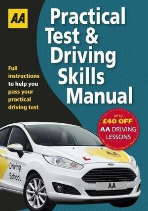 Practical Test & Driving Skills: AA Driving Test Books (AA Driving Test Series) by A.A. Publishing