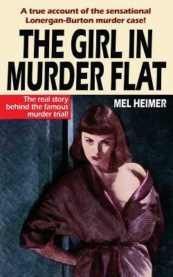 The Girl in Murder Flat by Mel Heimer