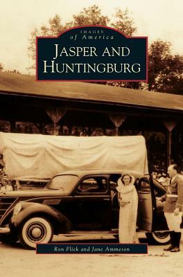 Jasper and Huntingburg by Jane Ammeson, Ron Flick