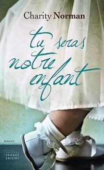 Tu seras notre enfant by Charity Norman