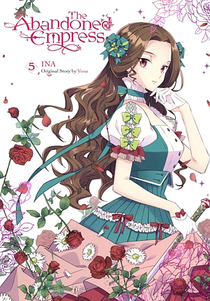 The Abandoned Empress, Vol. 5 (comic) by Yuna, INA